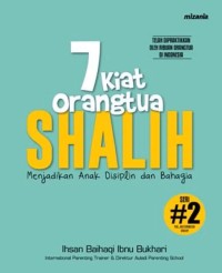 Image of 7 Kiat Orangtua Shalih: Menjadikan Anak Disiplin dan Bahagia