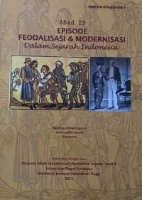 Image of Abad 19: Episode Feodalisme & Modernisasi dalam Sejarah Indonesia