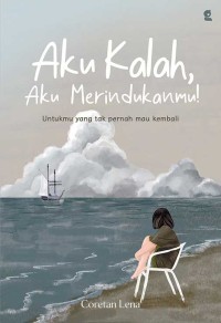 Image of Aku Kalah , Aku Merindukanmu