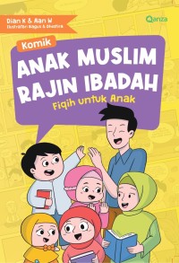 Image of Anak Muslim Rajin Ibadah: Fiqih untuk Anak