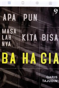 Image of Apa Pun Masalahnya, Kita Bisa Bahagia