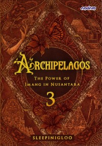 Image of Archipelagos 3: The Power of Imang in Nusantara