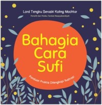 Image of Bahagia Cara Sufi: Panduan Praktis Dilengkapi Ilustrasi