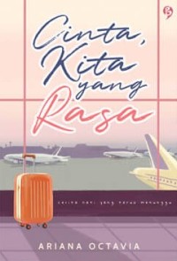 Image of Cinta, Kita Yang Rasa