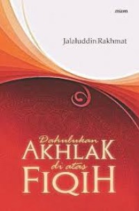 Image of Dahulukan Akhlak Di Atas Fiqih