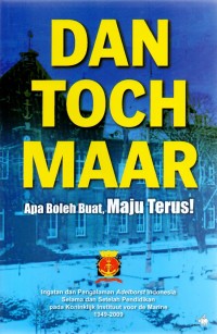 Image of Dan Toch Maar: Apa Boleh Buat, Maju Terus!