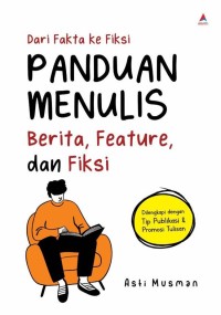 Image of Dari Fakta ke Fiksi: Panduan Menulis Berita, Feature, dan Fiksi