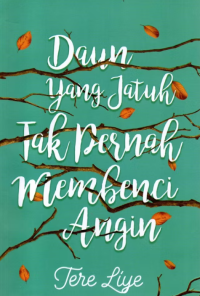 Image of Daun yang Jatuh Tak Pernah Membenci Angin