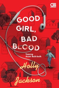 Image of Good Girl, Bad Blood: Topeng Anak Baik-Baik
