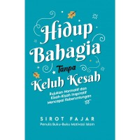 Image of Hidup Bahagia Tanpa Keluh Kesah