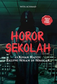 Image of Horor Sekolah: 13 Kisah Hantu Paling Seram di Sekolah