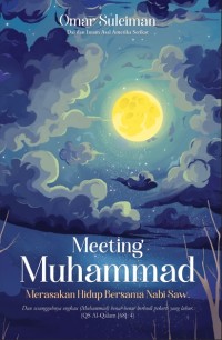 Image of Meeting Muhammad: Merasakan Hidup Bersama Nabi Saw.