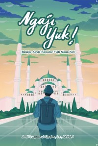 Image of Ngaji Yuk!: Belajar Asyik Seputar Fiqh Masa Kini