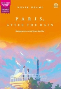 Image of Paris, After The Rain: Mengejarmu meski jalan berliku