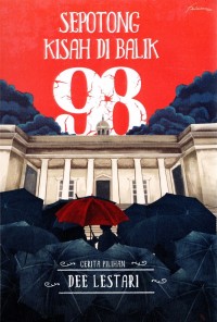 Image of Sepotong Kisah Di Balik 98: Cerita Pilihan Dee Lestari