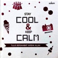 Image of Stay Cool & Keep Calm: Tulus Bersahabat Karena Allah