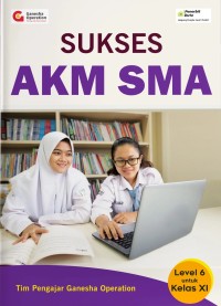 Image of Sukses AKM SMA Level 6 untuk Kelas XI: Numerasi & Literasi