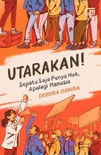 Image of Utarakan! Sepatu Saja Punya Hak, Apalagi Manusia